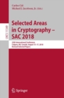 Selected Areas in Cryptography - SAC 2018 : 25th International Conference, Calgary, AB, Canada, August 15-17, 2018, Revised Selected Papers - eBook