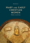 Mary and Early Christian Women : Hidden Leadership - eBook