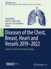 Diseases of the Chest, Breast, Heart and Vessels 2019-2022 : Diagnostic and Interventional Imaging - eBook