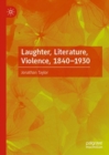 Laughter, Literature, Violence, 1840-1930 - Book