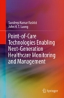 Point-of-Care Technologies Enabling Next-Generation Healthcare Monitoring and Management - eBook