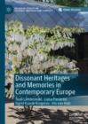 Dissonant Heritages and Memories in Contemporary Europe - Book