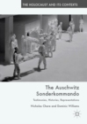 The Auschwitz Sonderkommando : Testimonies, Histories, Representations - Book