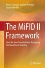 The MiFID II Framework : How the New Standards Are Reshaping the Investment Industry - eBook