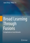 Broad Learning Through Fusions : An Application on Social Networks - eBook