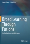 Broad Learning Through Fusions : An Application on Social Networks - Book