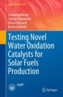 Testing Novel Water Oxidation Catalysts for Solar Fuels Production - Book