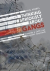 Thinking Seriously About Gangs : Towards a Critical Realist Approach - Book