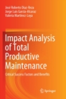 Impact Analysis of Total Productive Maintenance : Critical Success Factors and Benefits - Book