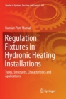 Regulation Fixtures in Hydronic Heating Installations : Types, Structures, Characteristics and Applications - Book
