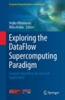 Exploring the DataFlow Supercomputing Paradigm : Example Algorithms for Selected Applications - Book