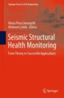 Seismic Structural Health Monitoring : From Theory to Successful Applications - Book