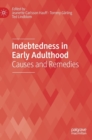 Indebtedness in Early Adulthood : Causes and Remedies - Book