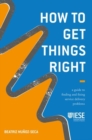 How to Get Things Right : A Guide to Finding and Fixing Service Delivery Problems - Book