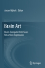 Brain Art : Brain-Computer Interfaces for Artistic Expression - Book