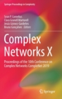 Complex Networks X : Proceedings of the 10th Conference on Complex Networks CompleNet 2019 - Book
