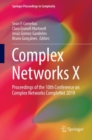 Complex Networks X : Proceedings of the 10th Conference on Complex Networks CompleNet 2019 - eBook