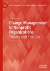 Change Management in Nonprofit Organizations : Theory and Practice - eBook