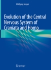 Evolution of the Central Nervous System of Craniata and Homo - eBook