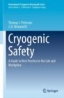 Cryogenic Safety : A Guide to Best Practice in the Lab and Workplace - Book
