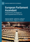 European Parliament Ascendant : Parliamentary Strategies of Self-Empowerment in the EU - Book