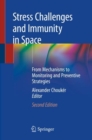 Stress Challenges and Immunity in Space : From Mechanisms to Monitoring and Preventive Strategies - Book