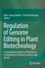 Regulation of Genome Editing in Plant Biotechnology : A Comparative Analysis of Regulatory Frameworks of Selected Countries and the EU - Book