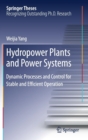 Hydropower Plants and Power Systems : Dynamic Processes and Control for Stable and Efficient Operation - Book