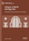 Living in a World Heritage Site : Ethnography of Houses and Daily Life in the Fez Medina - Book