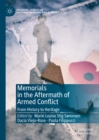 Memorials in the Aftermath of Armed Conflict : From History to Heritage - eBook