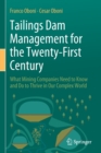 Tailings Dam Management for the Twenty-First Century : What Mining Companies Need to Know and Do to Thrive in Our Complex World - Book