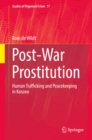 Post-War Prostitution : Human Trafficking and Peacekeeping in Kosovo - eBook
