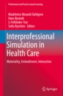 Interprofessional Simulation in Health Care : Materiality, Embodiment, Interaction - eBook