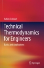 Technical Thermodynamics for Engineers : Basics and Applications - Book