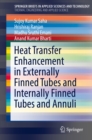 Heat Transfer Enhancement in Externally Finned Tubes and Internally Finned Tubes and Annuli - eBook