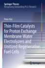 Thin-Film Catalysts for Proton Exchange Membrane Water Electrolyzers and Unitized Regenerative Fuel Cells - Book
