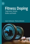 Fitness Doping : Trajectories, Gender, Bodies and Health - Book