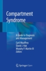 Compartment Syndrome : A Guide to Diagnosis and Management - Book