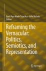 Reframing the Vernacular: Politics, Semiotics, and Representation - eBook