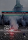 Political Science Pedagogy : A Critical, Radical and Utopian Perspective - eBook