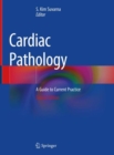 Cardiac Pathology : A Guide to Current Practice - eBook
