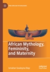 African Mythology, Femininity, and Maternity - Book