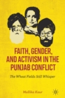 Faith, Gender, and Activism in the Punjab Conflict : The Wheat Fields Still Whisper - Book