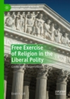 Free Exercise of Religion in the Liberal Polity : Conflicting Interpretations - eBook