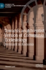 Towards an Adventist Version of Communio Ecclesiology : Remnant in Koinonia - Book