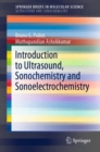 Introduction to Ultrasound, Sonochemistry and Sonoelectrochemistry - Book