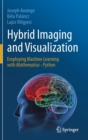 Hybrid Imaging and Visualization : Employing Machine Learning with Mathematica - Python - Book
