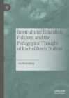 Intercultural Education, Folklore, and the Pedagogical Thought of Rachel Davis DuBois - Book