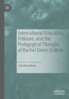 Intercultural Education, Folklore, and the Pedagogical Thought of Rachel Davis DuBois - Book