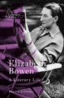 Elizabeth Bowen : A Literary Life - eBook